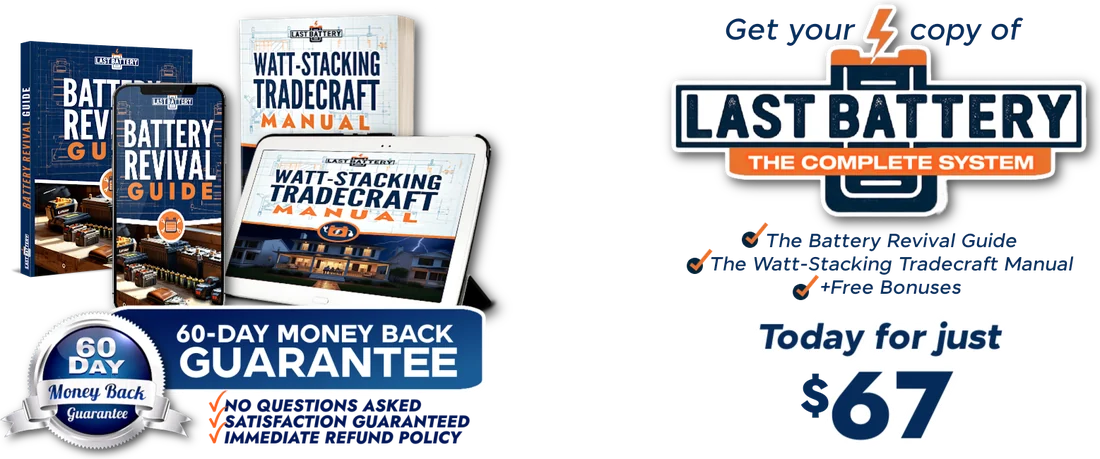 Last Battery Complete System: Battery Revival Guide, Watt-Stacking Tradecraft Manual, free bonuses and 60-day guarantee for $67